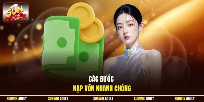 Các bước nạp vốn nhanh chóng